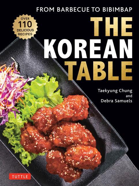 Cover: 9780804855525 | The Korean Table | From Barbecue to Bibimbap: 110 Delicious Recipes