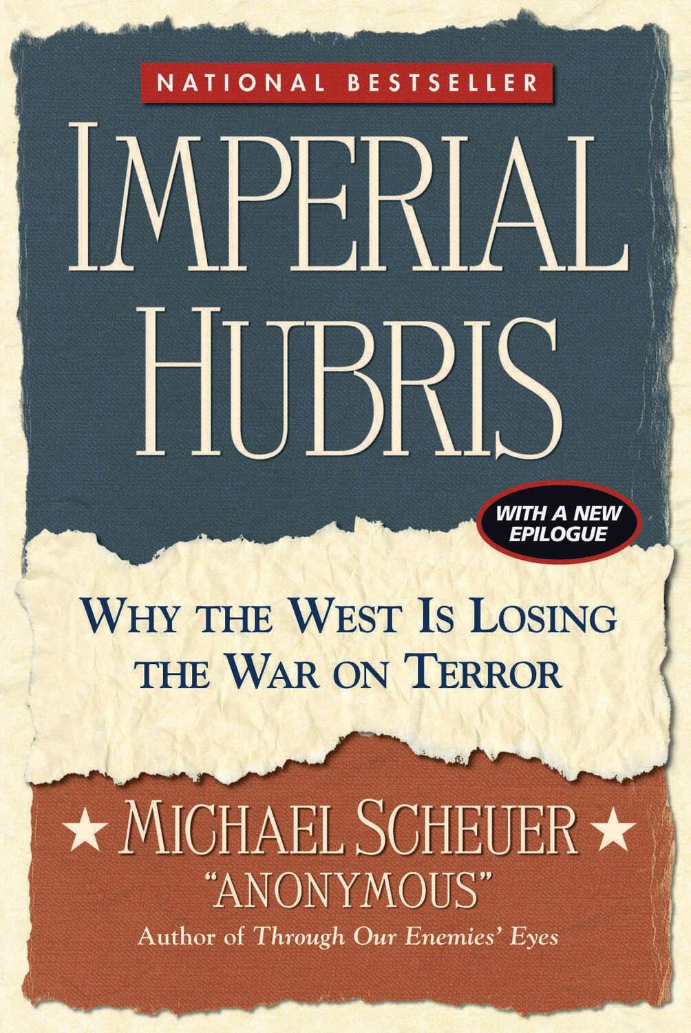 Cover: 9781597971591 | Imperial Hubris | Why the West Is Losing the War on Terror | Scheuer