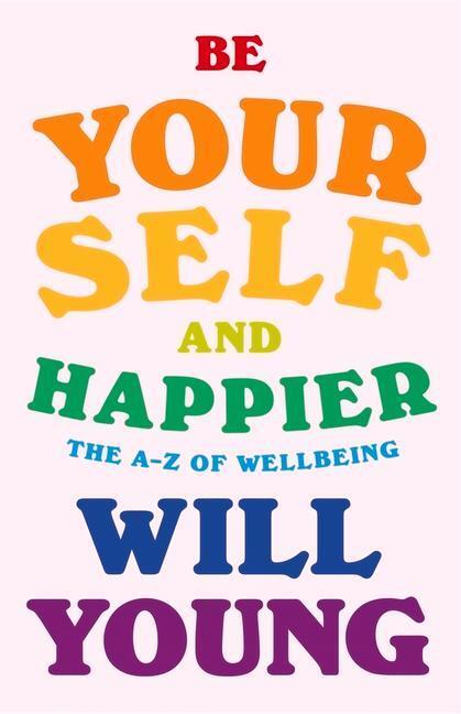 Cover: 9781529148374 | Be Yourself and Happier: The A-Z of Wellbeing | Will Young | Buch