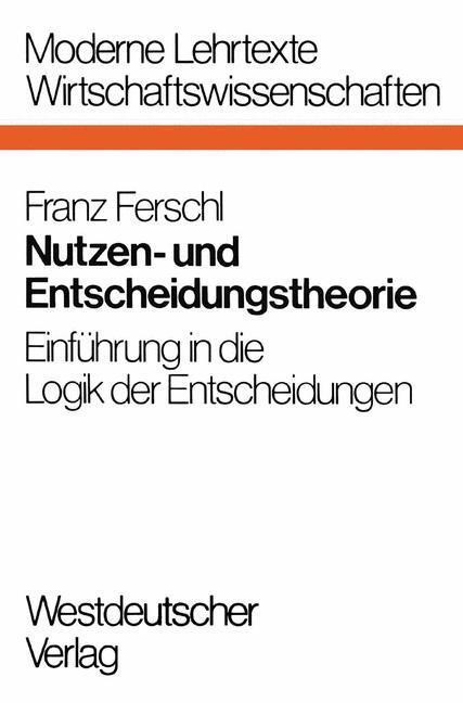 Cover: 9783531112220 | Nutzen- und Entscheidungstheorie | Franz Ferschl | Taschenbuch | 1975