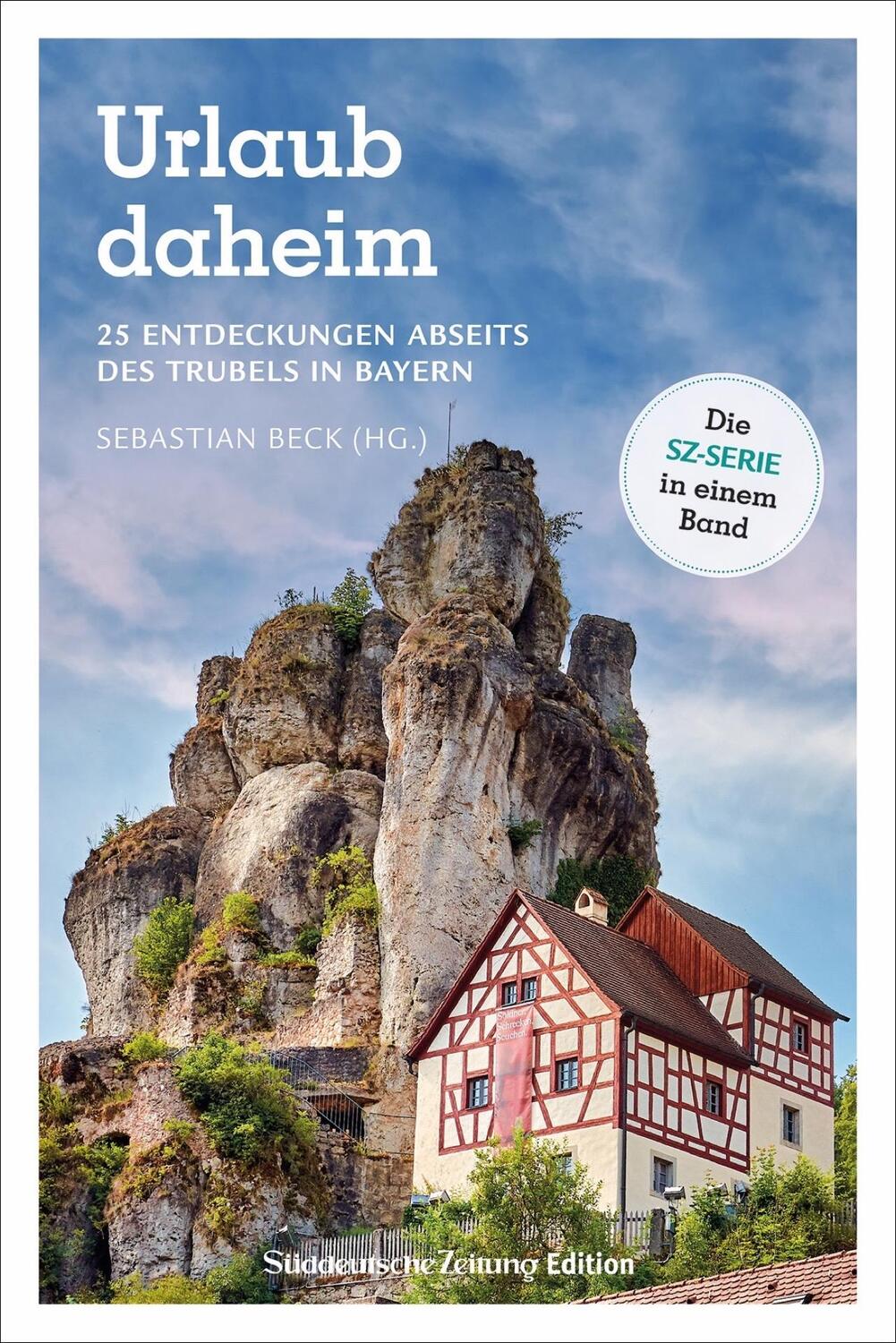 Cover: 9783734323065 | Urlaub daheim | 25 Entdeckungen abseits des Trubels in Bayern | Beck