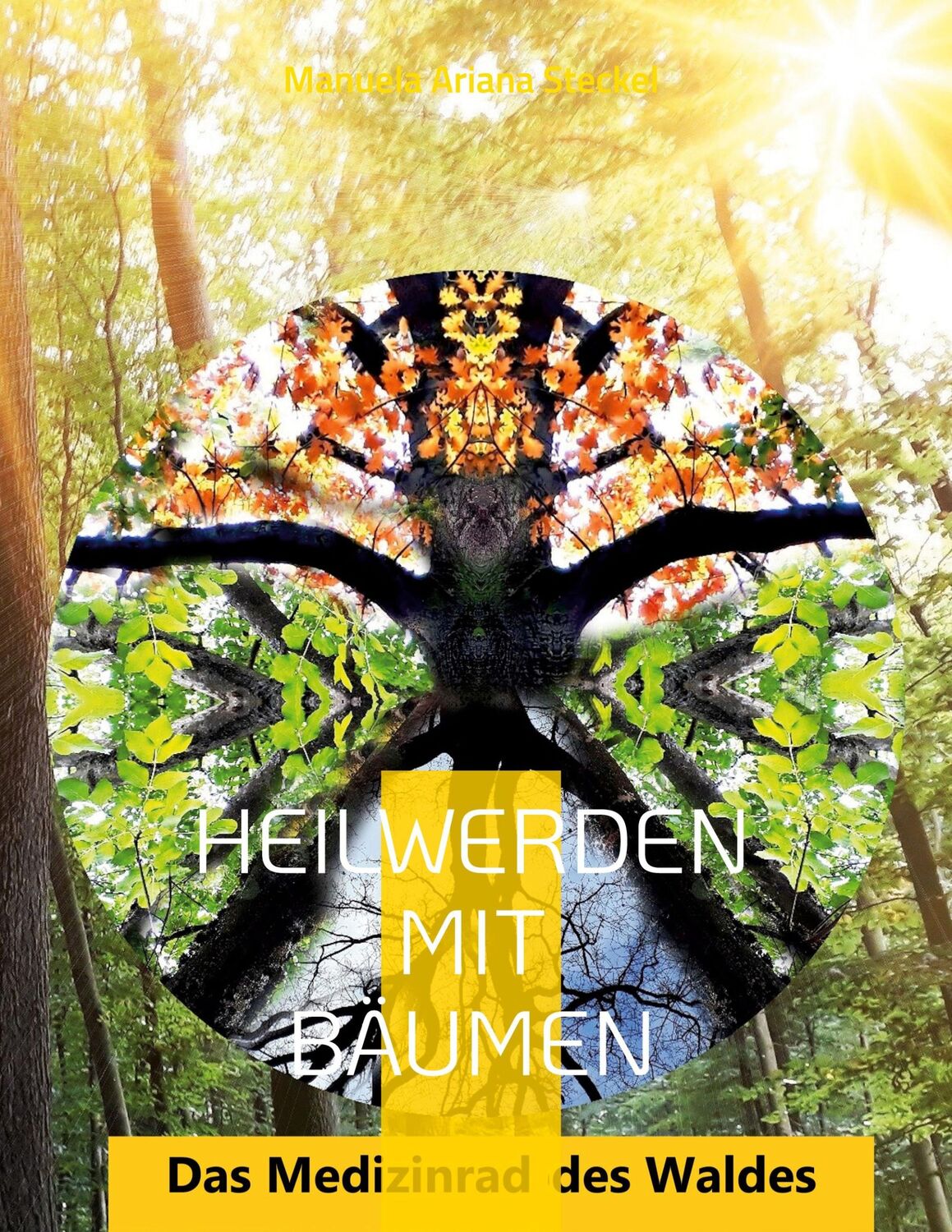 Cover: 9783751956789 | Heilwerden mit Bäumen | Manuela Ariana Steckel | Buch | 262 S. | 2023