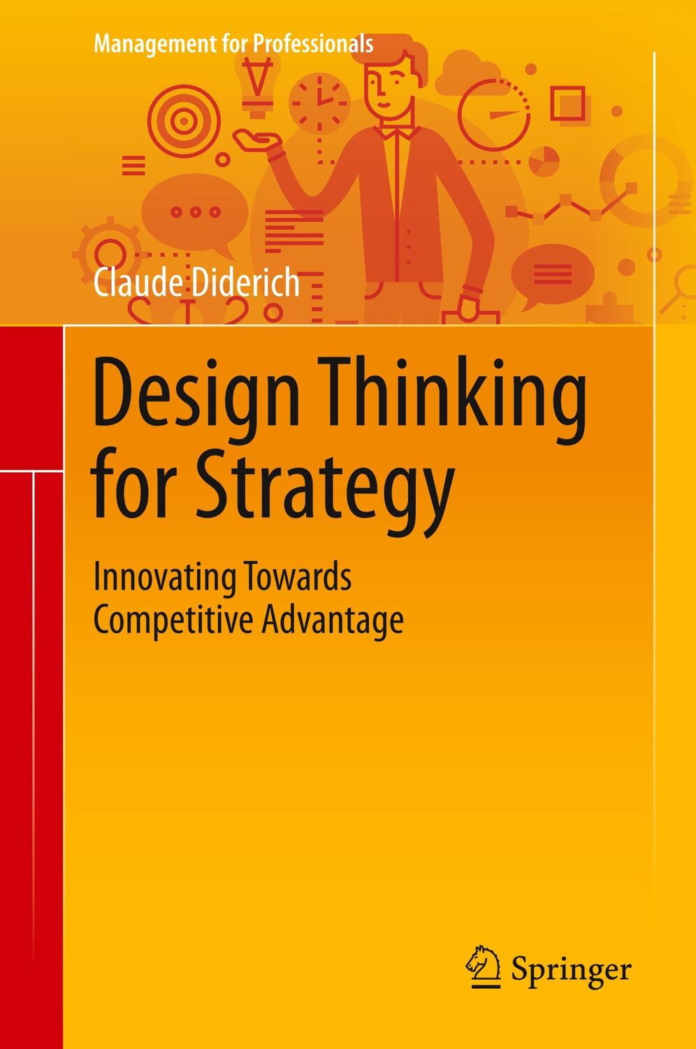 Cover: 9783030258740 | Design Thinking for Strategy | Claude Diderich | Buch | xii | Englisch