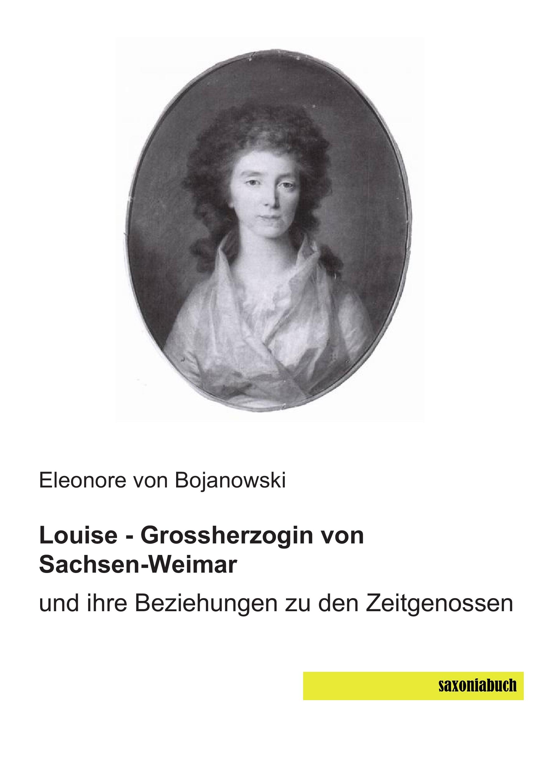 Cover: 9783944822549 | Louise - Grossherzogin von Sachsen-Weimar | Eleonore Von Bojanowski