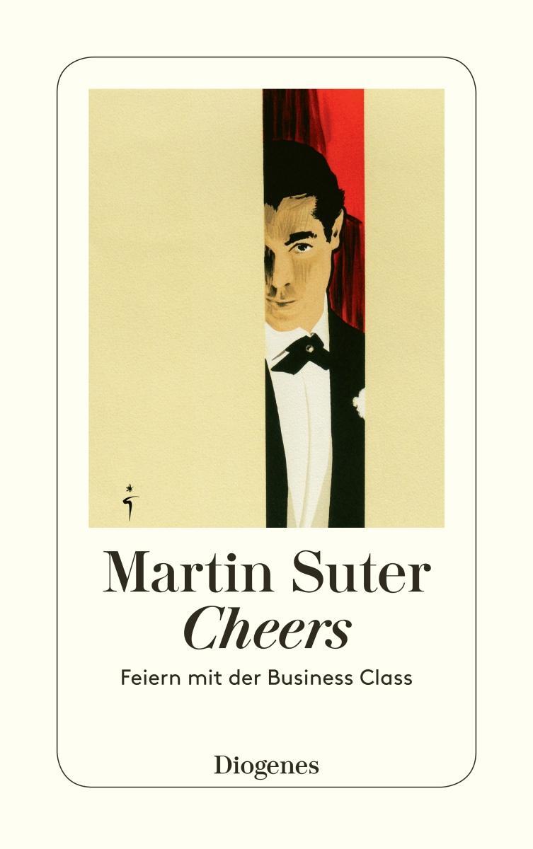 Cover: 9783257244045 | Cheers | Feiern mit der Business Class | Martin Suter | Taschenbuch