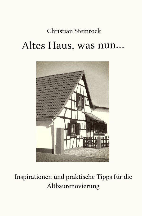 Cover: 9783748511670 | Altes Haus, was nun... | Christian Steinrock | Taschenbuch | 2019