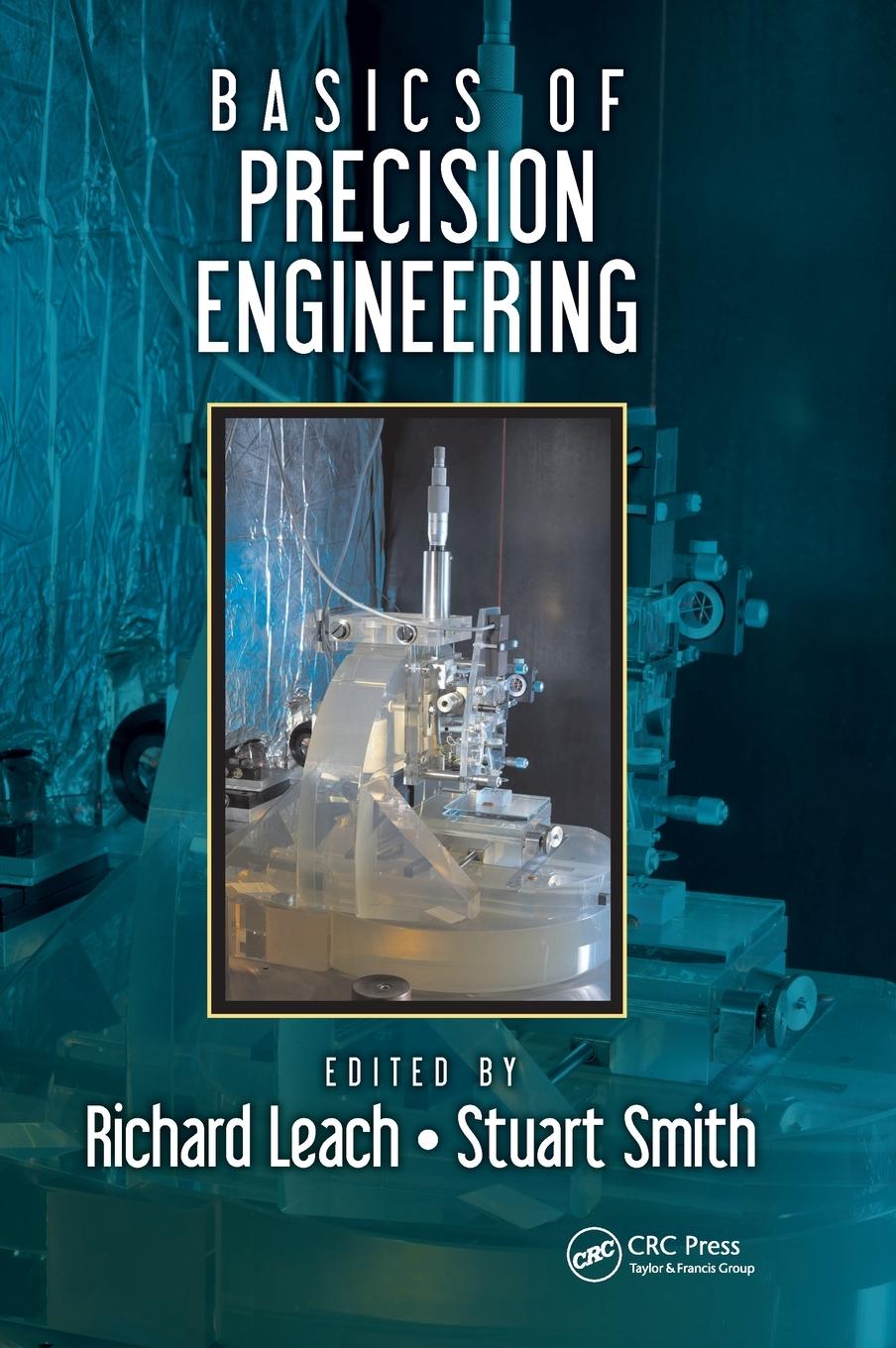 Cover: 9781498760850 | Basics of Precision Engineering | Richard Leach (u. a.) | Buch | 2018