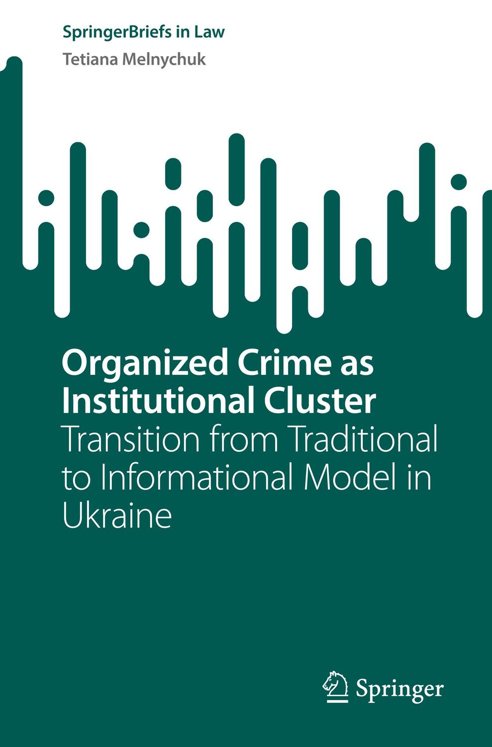 Cover: 9783031395314 | Organized Crime as Institutional Cluster | Tetiana Melnychuk | Buch