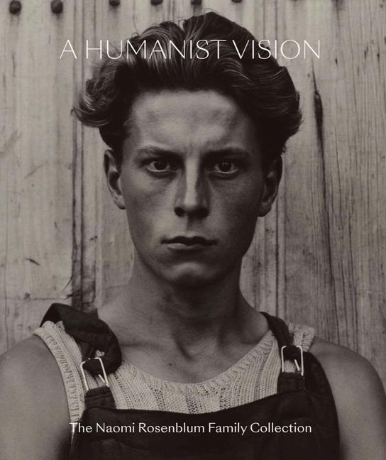 Cover: 9780789214607 | A Humanist Vision | The Naomi Rosenblum Family Collection | Buch