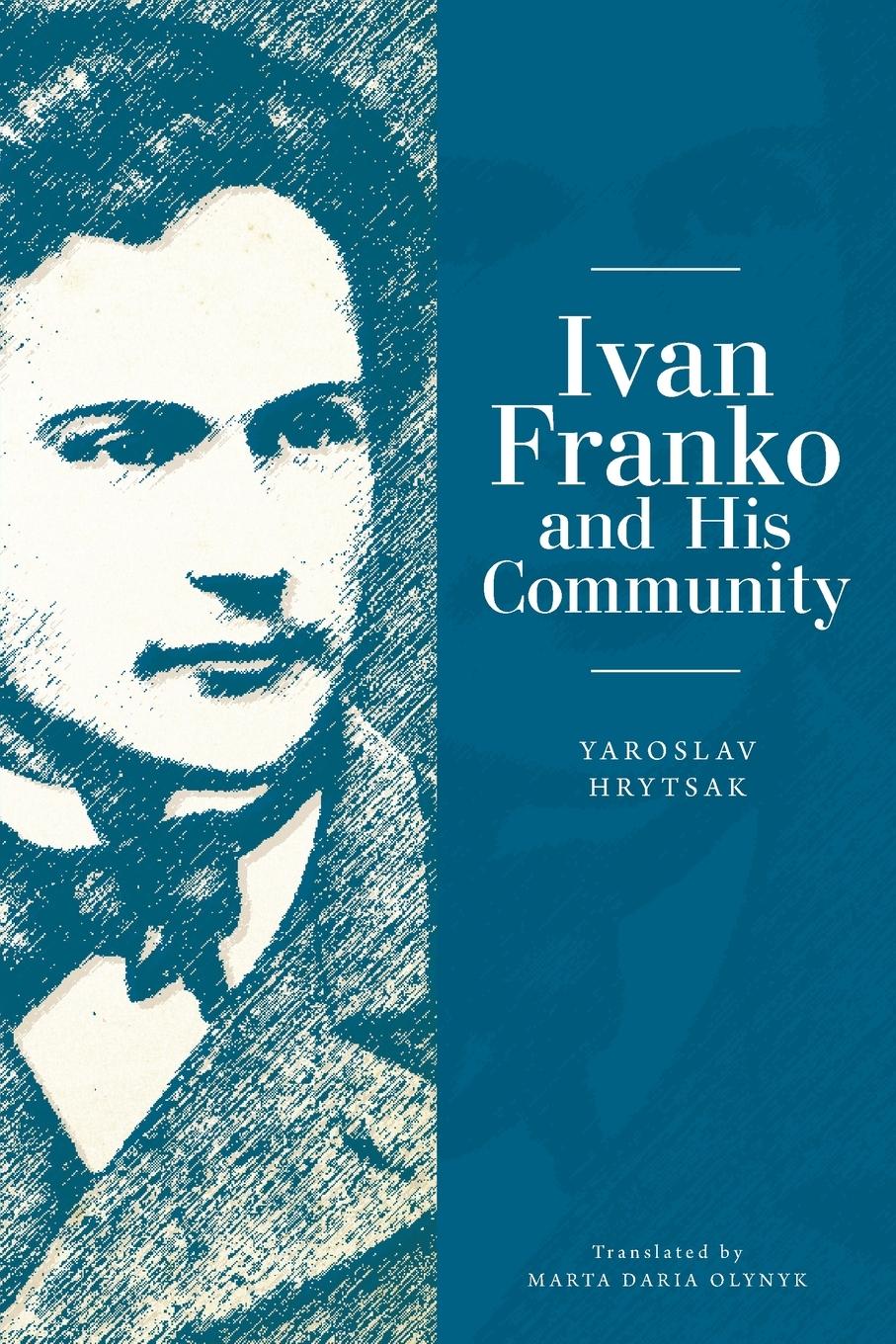 Cover: 9781618119681 | Ivan Franko and His Community | Yaroslav Hrytsak | Taschenbuch | 2019