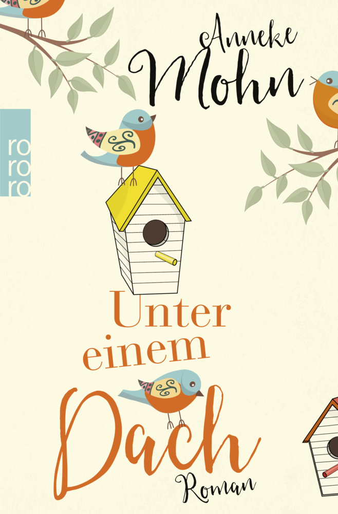 Cover: 9783499271977 | Unter einem Dach | Roman. Originalausgabe | Anneke Mohn | Taschenbuch