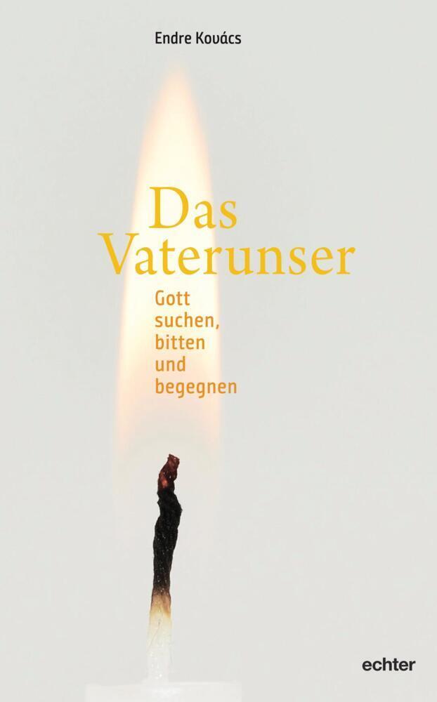Cover: 9783429056094 | Das Vaterunser | Gott suchen, bitten und begegnen | Endre Kovács