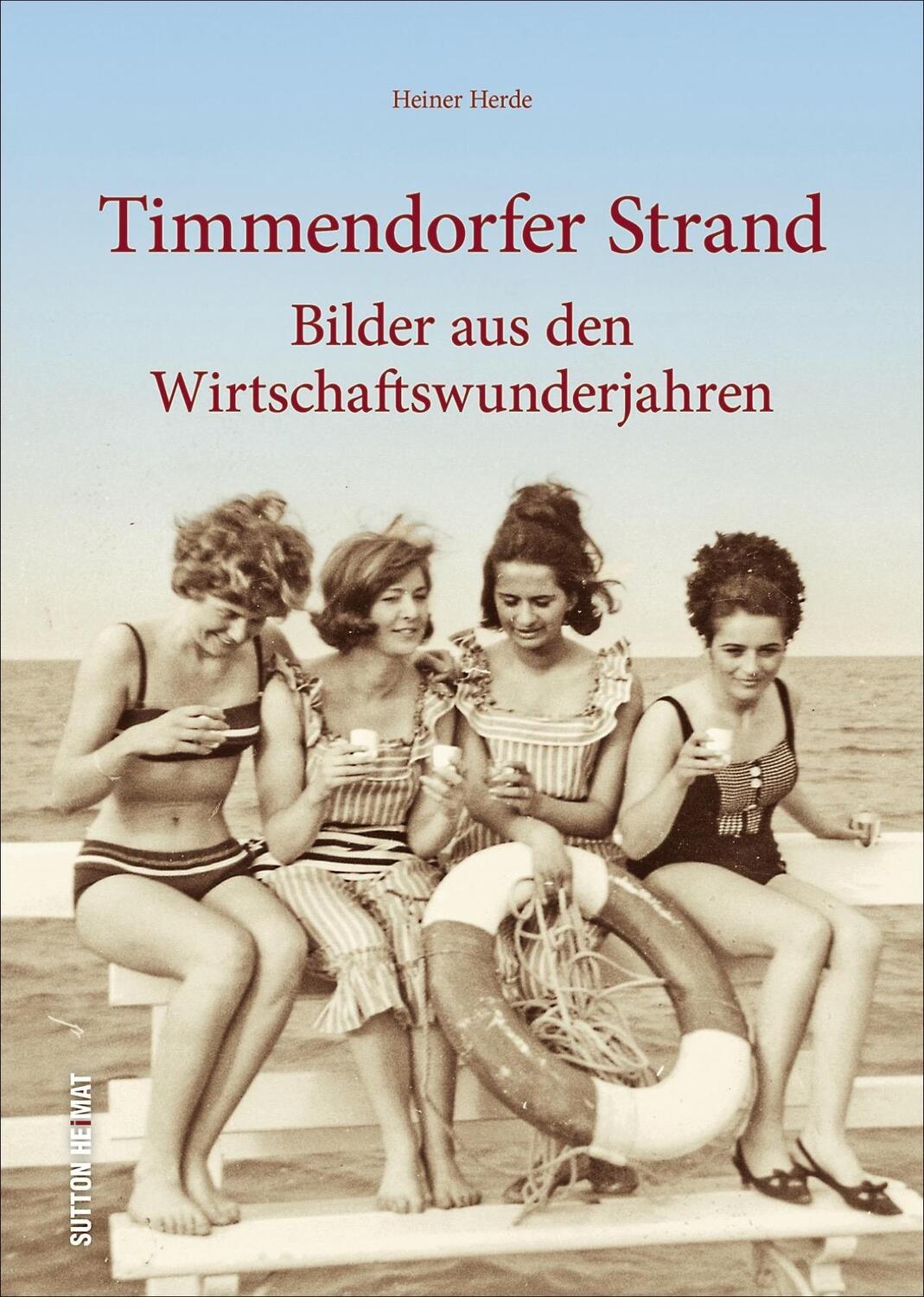 Cover: 9783954009923 | Timmendorfer Strand | Bilder aus den Wirtschaftswunderjahren | Herde