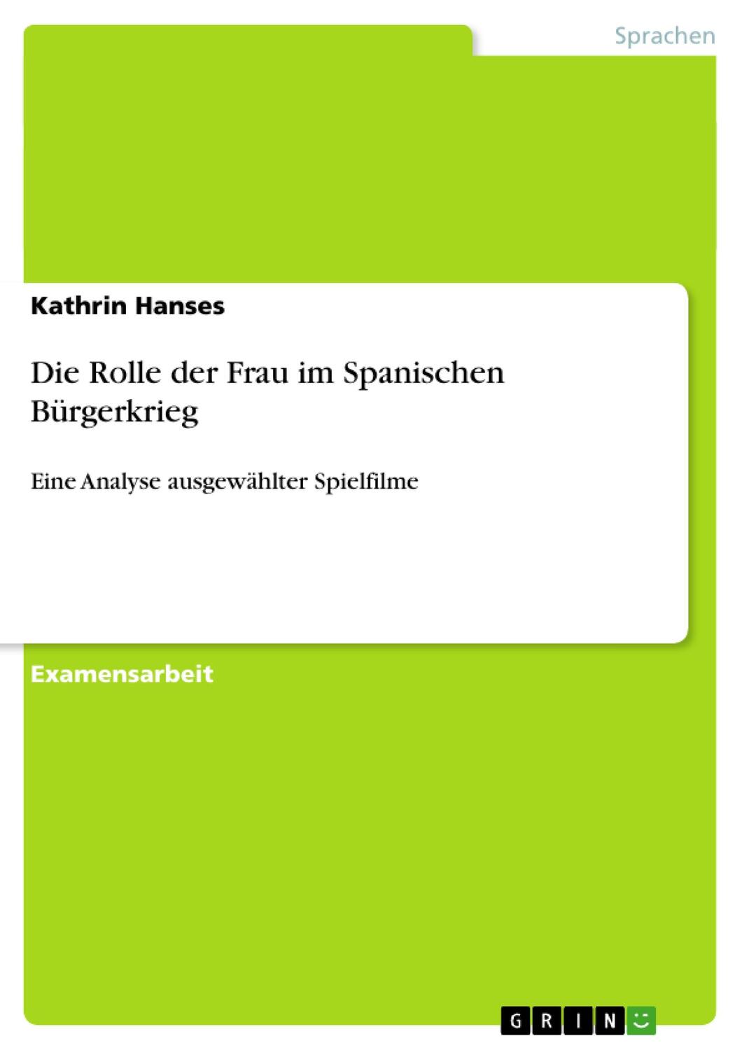 Cover: 9783640798612 | Die Rolle der Frau im Spanischen Bürgerkrieg | Kathrin Hanses | Buch