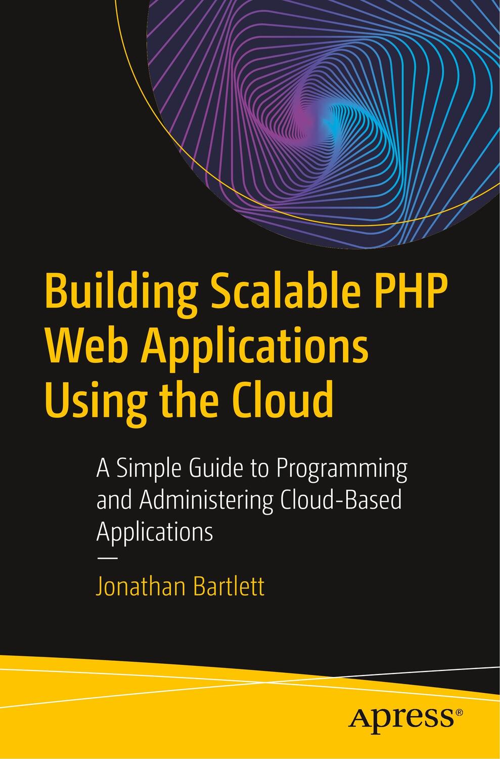 Cover: 9781484252116 | Building Scalable PHP Web Applications Using the Cloud | Bartlett | xi
