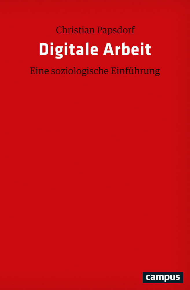 Cover: 9783593511306 | Digitale Arbeit | Eine soziologische Einführung | Christian Papsdorf