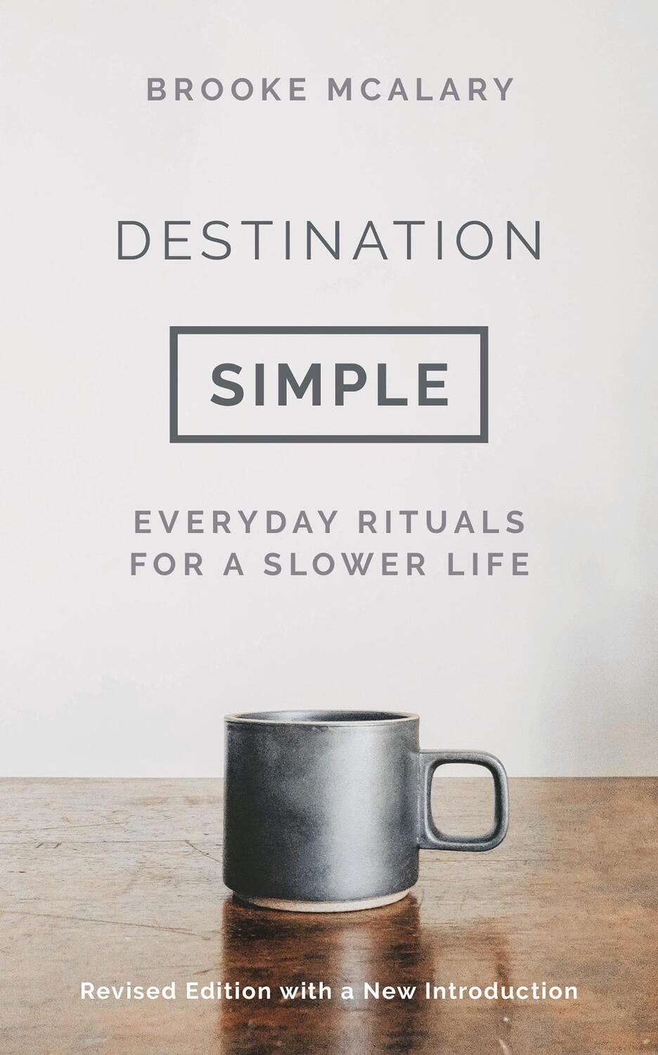 Cover: 9781803284262 | Destination Simple | Everyday Rituals for a Slower Life | McAlary