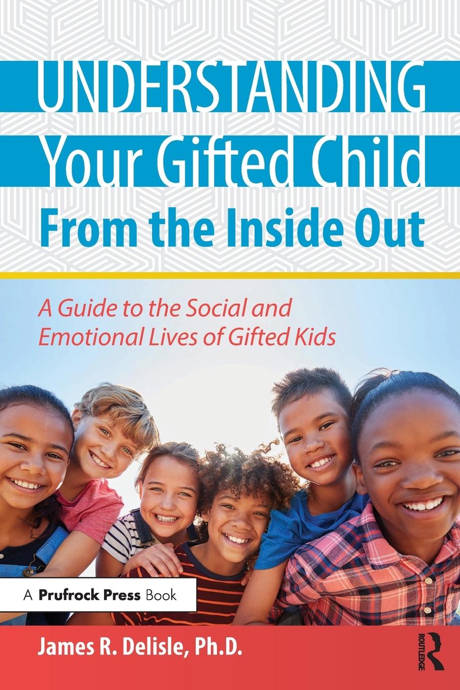 Cover: 9781618218087 | Understanding Your Gifted Child From the Inside Out | James Delisle