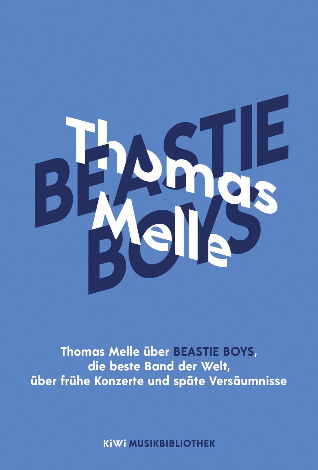 Cover: 9783462002003 | Thomas Melle über Beastie Boys, die beste Band der Welt, über frühe...