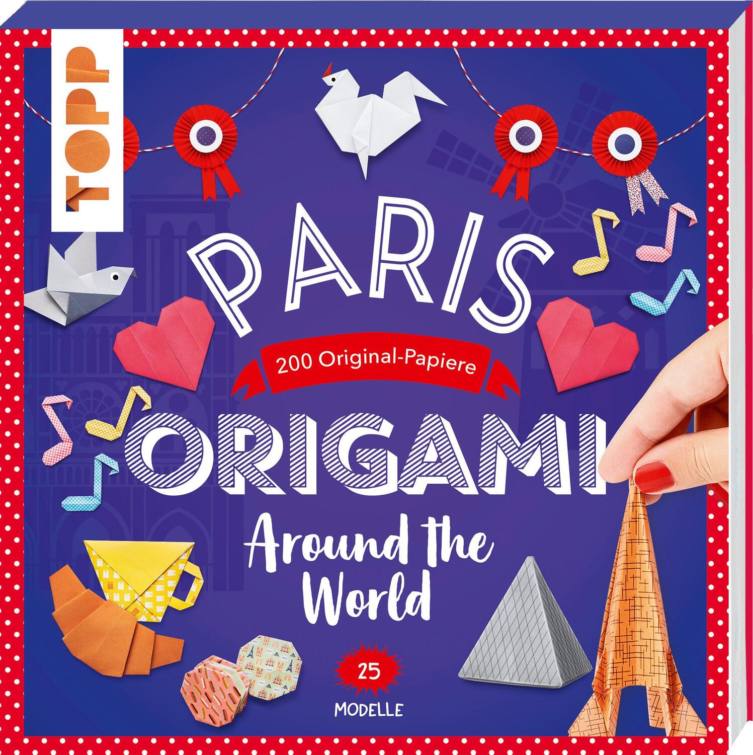 Cover: 9783735851574 | Origami Around the World - Paris | 25 Modelle, 200 Original-Papiere