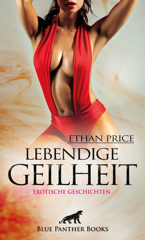 Cover: 9783750700147 | Lebendige Geilheit Erotische Geschichten | Ethan Price | Taschenbuch