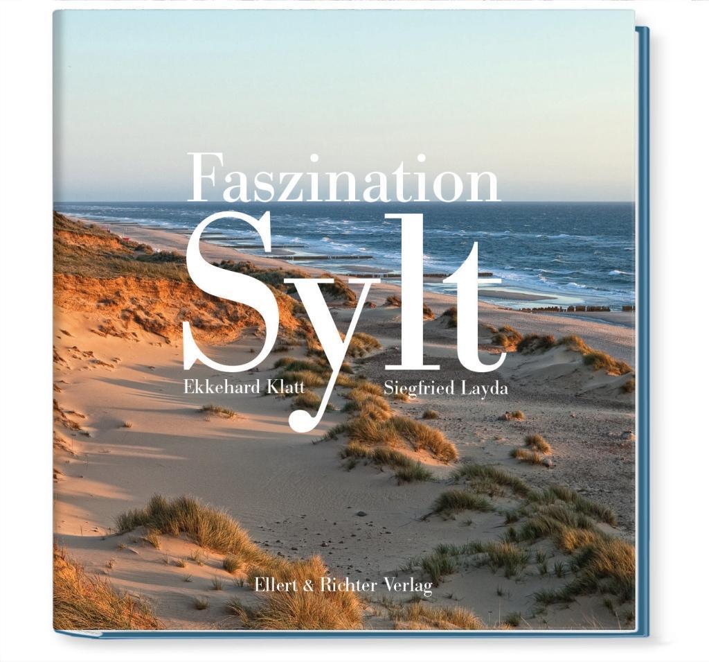 Cover: 9783831906673 | Faszination Sylt | Ekkehard/Layda, Siegfried Klatt | Buch | 160 S.