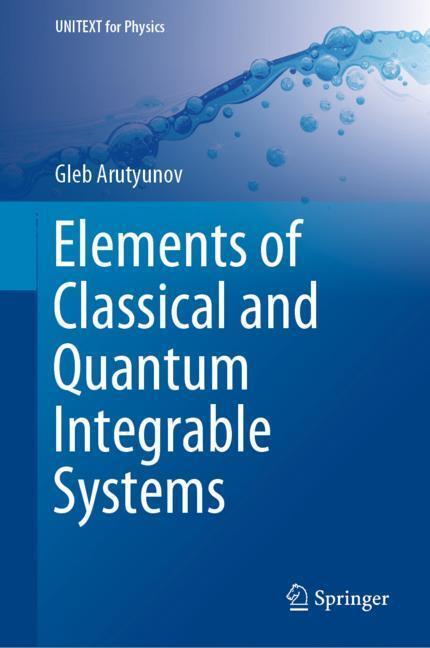 Cover: 9783030241971 | Elements of Classical and Quantum Integrable Systems | Gleb Arutyunov
