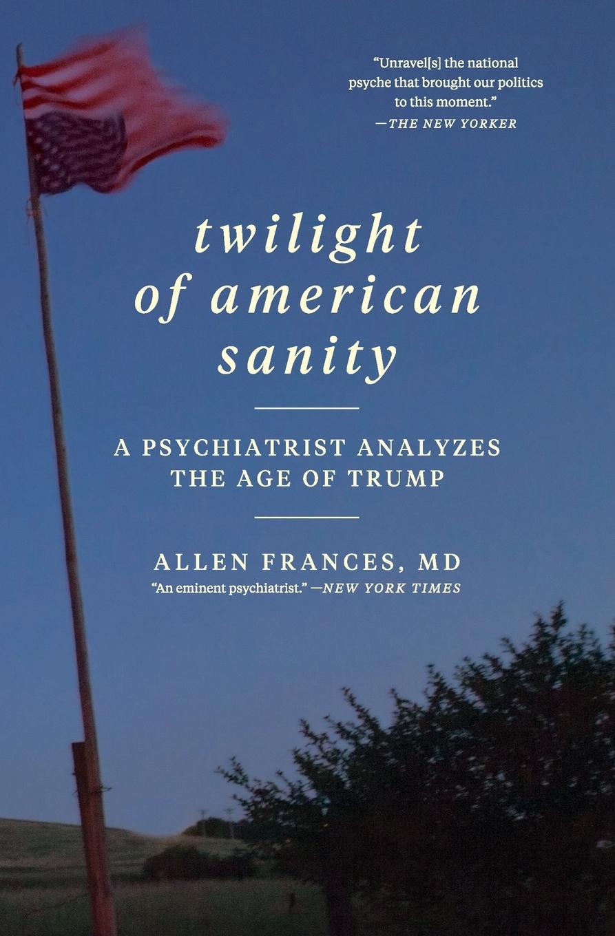 Cover: 9780062394514 | Twilight of American Sanity | Allen Frances | Taschenbuch | 326 S.