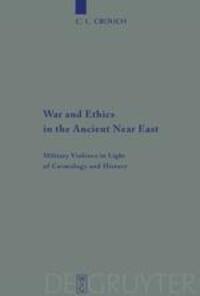 Cover: 9783110485967 | War and Ethics in the Ancient Near East | C. L. Crouch | Taschenbuch
