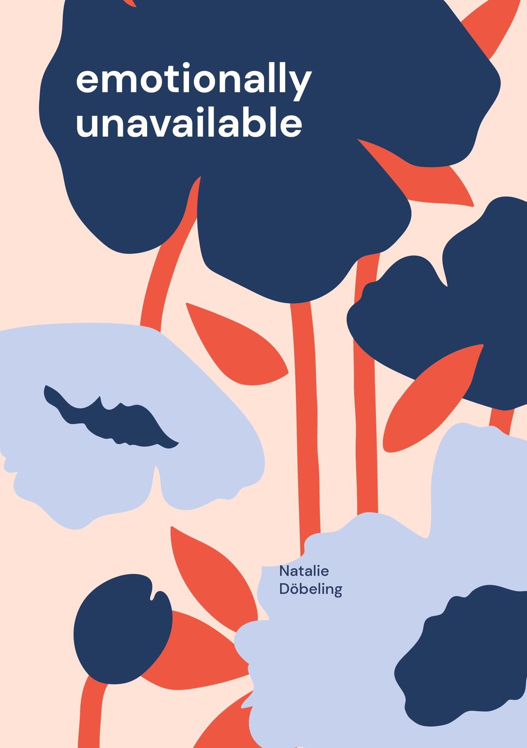 Cover: 9783756212972 | emotionally unavailable | Natalie Döbeling | Taschenbuch | Paperback