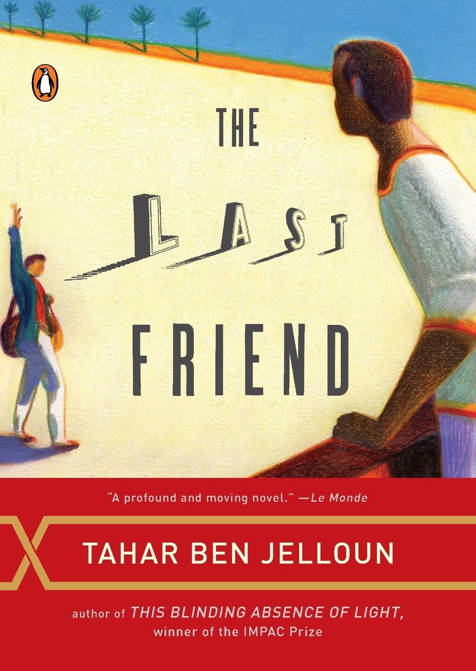 Cover: 9780143038481 | The Last Friend | Tahar Ben Jelloun | Taschenbuch | Englisch | 2007