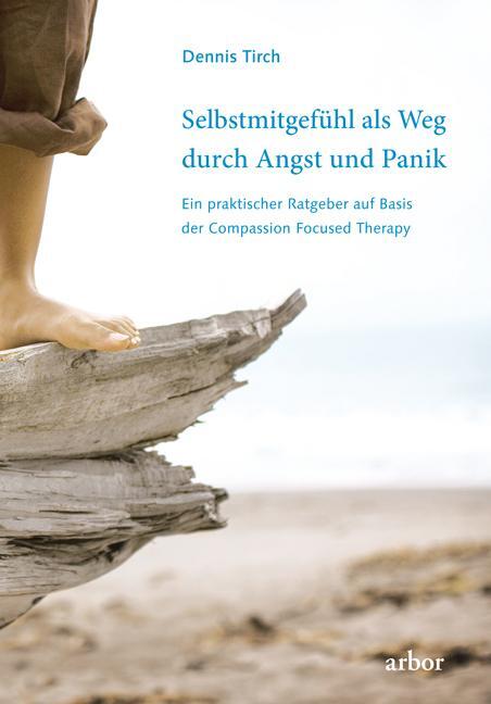 Cover: 9783867810791 | Selbstmitgefühl als Weg durch Angst und Panik | Dennis Tirch | Buch