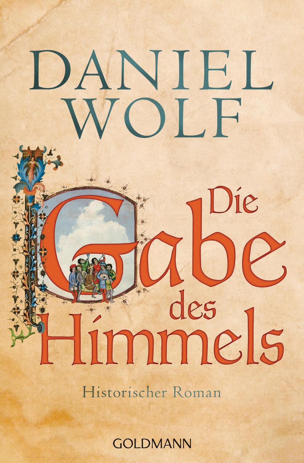 Cover: 9783442483198 | Die Gabe des Himmels | Historischer Roman | Daniel Wolf | Taschenbuch