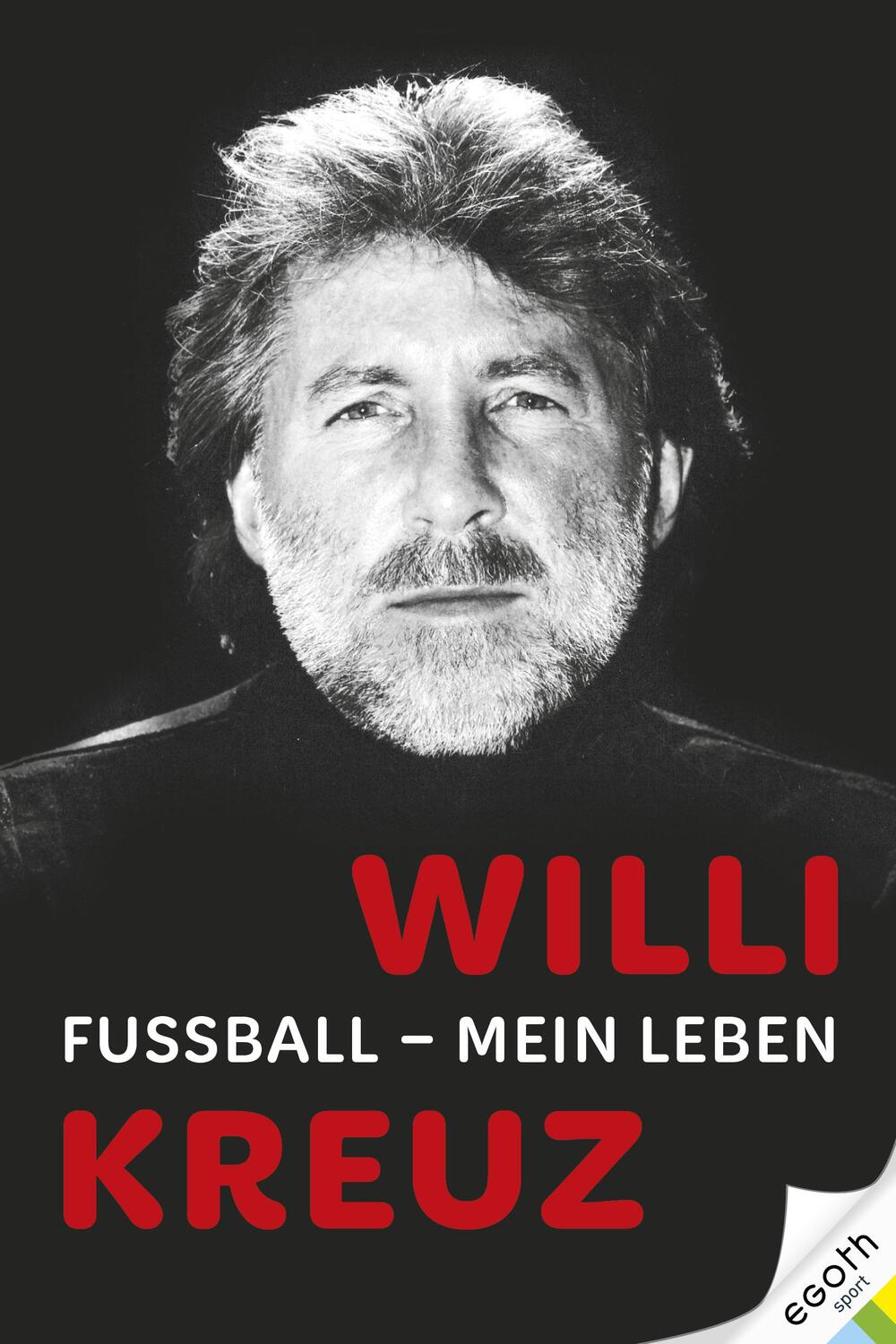 Cover: 9783903376571 | Willi Kreuz: Fußball - Mein Leben | Alexandra Kreuz | Buch | 192 S.