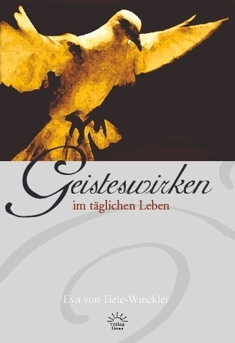 Cover: 9783939075165 | Geisteswirken im täglichen Leben | Eva von Tiele-Winckler | Buch