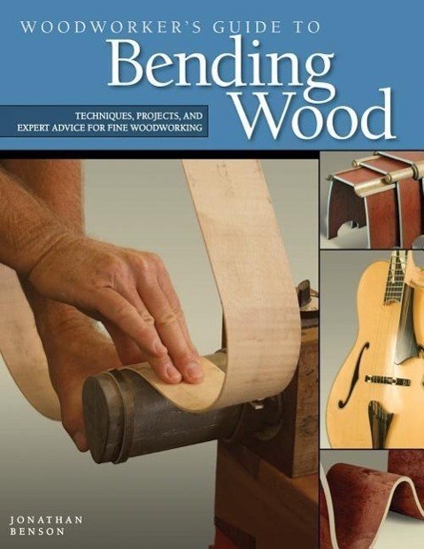 Cover: 9781565233607 | Woodworker's Guide to Bending Wood | Jonathan Benson | Taschenbuch