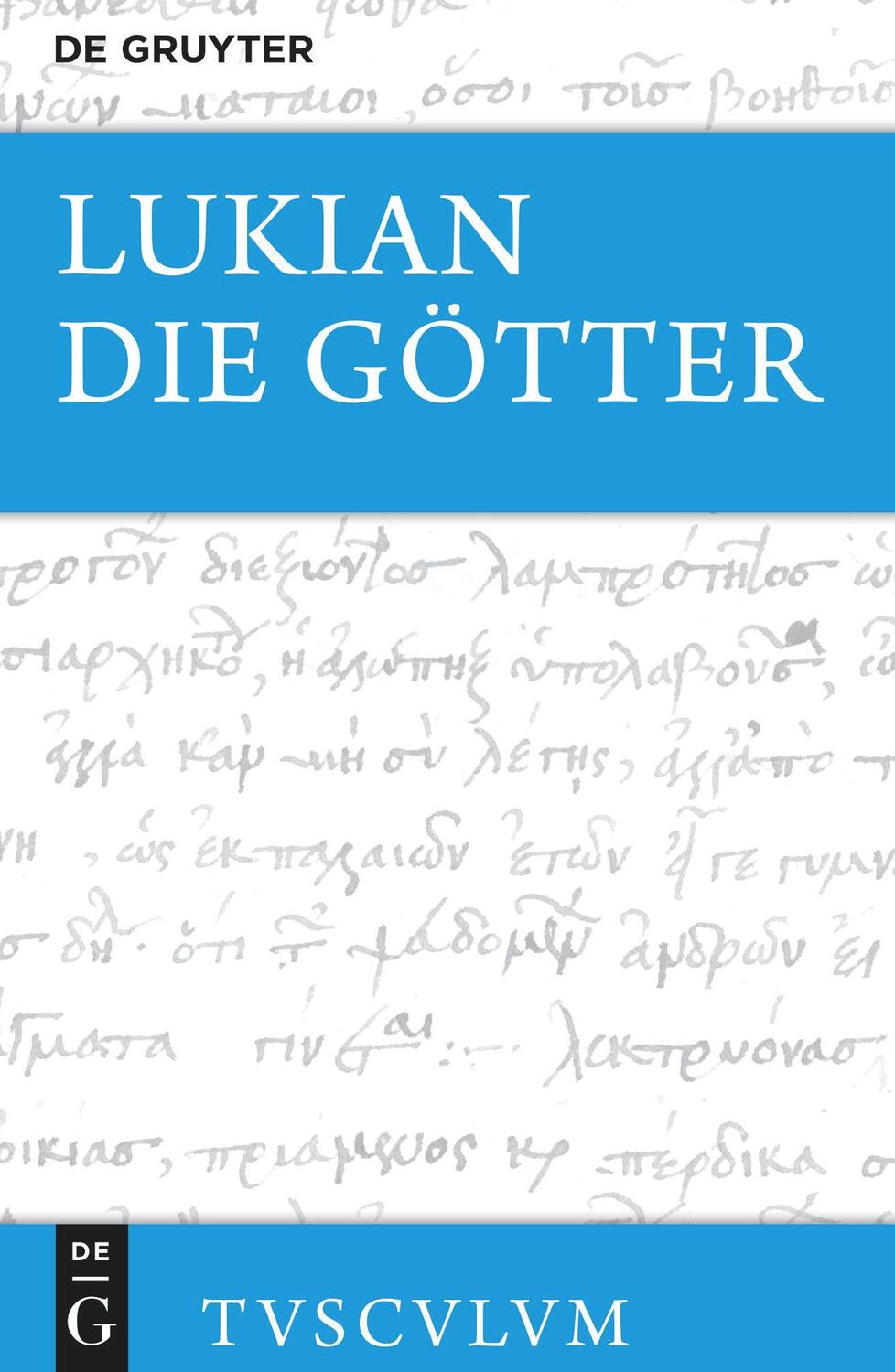 Cover: 9783110704105 | Die Götter | Griechisch - deutsch | Lukian | Buch | Sammlung Tusculum