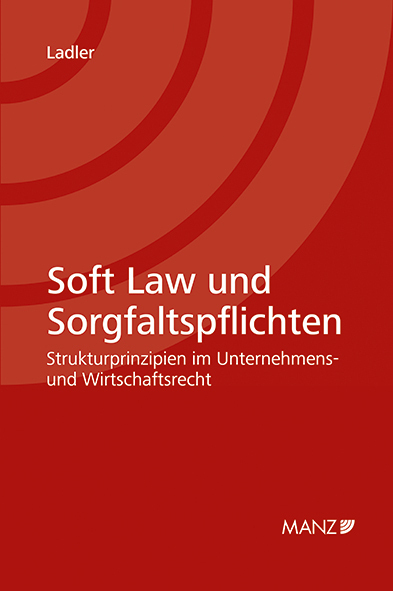 Cover: 9783214026479 | Soft Law und Sorgfaltspflichten Strukturprinzipien im Unternehmens-...