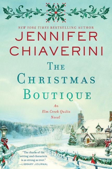 Cover: 9780062841162 | The Christmas Boutique | An Elm Creek Quilts Novel | Chiaverini | Buch