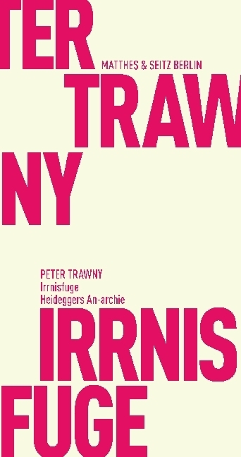 Cover: 9783957570321 | Irrnisfuge | Heideggers An-archie | Peter Trawny | Taschenbuch | 89 S.