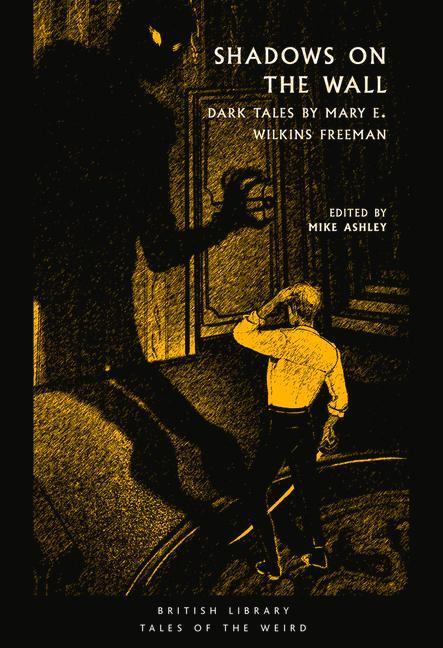 Cover: 9780712354066 | Shadows on the Wall | Dark Tales by Mary E. Wilkins Freeman | Freeman