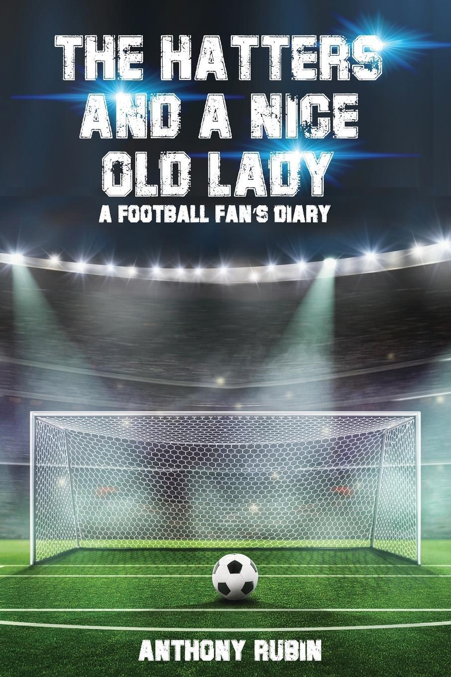 Cover: 9781915852526 | The Hatters and a Nice Old Lady | A Football Fan's Diary | Rubin