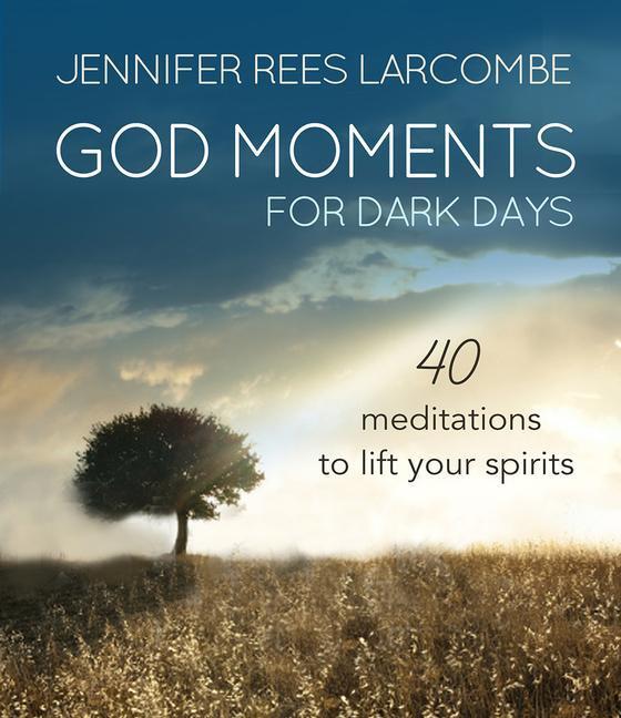 Cover: 9780857216946 | God Moments for Dark Days | 40 meditations to lift your spirits | Buch