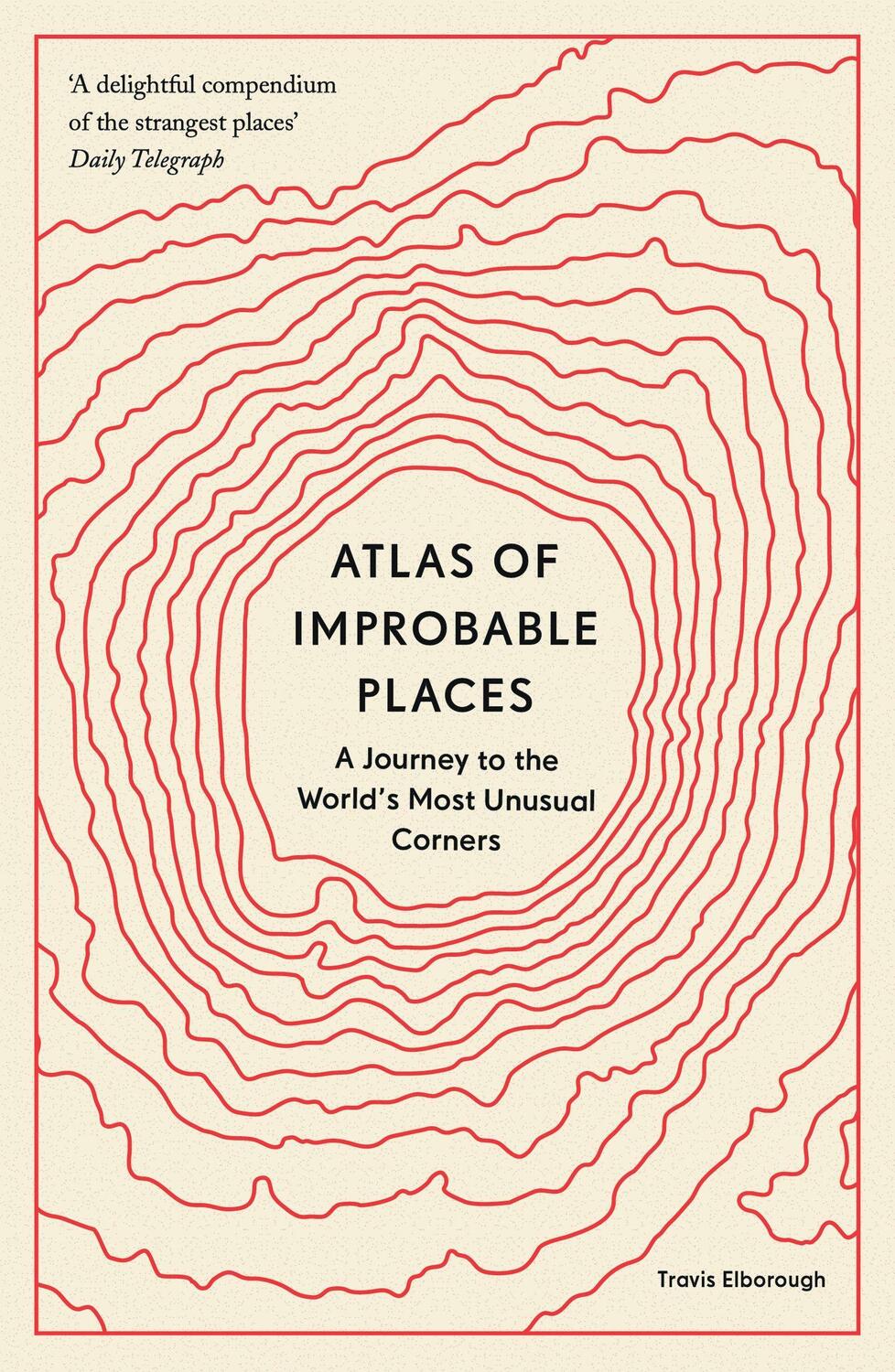 Cover: 9780711264014 | Atlas of Improbable Places | Travis Elborough | Taschenbuch | Englisch