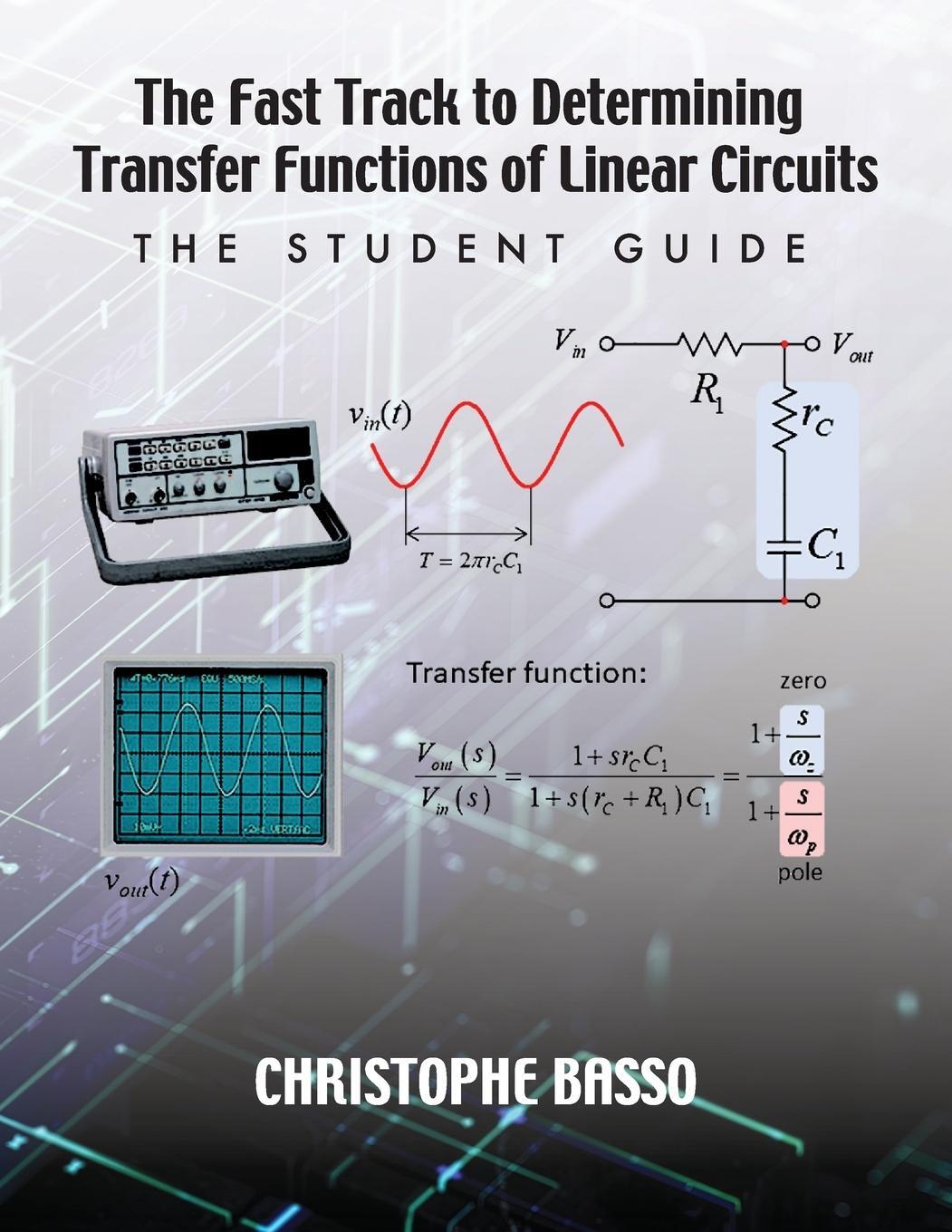 Cover: 9781960405197 | The Fast Track to Determining Transfer Functions of Linear Circuits