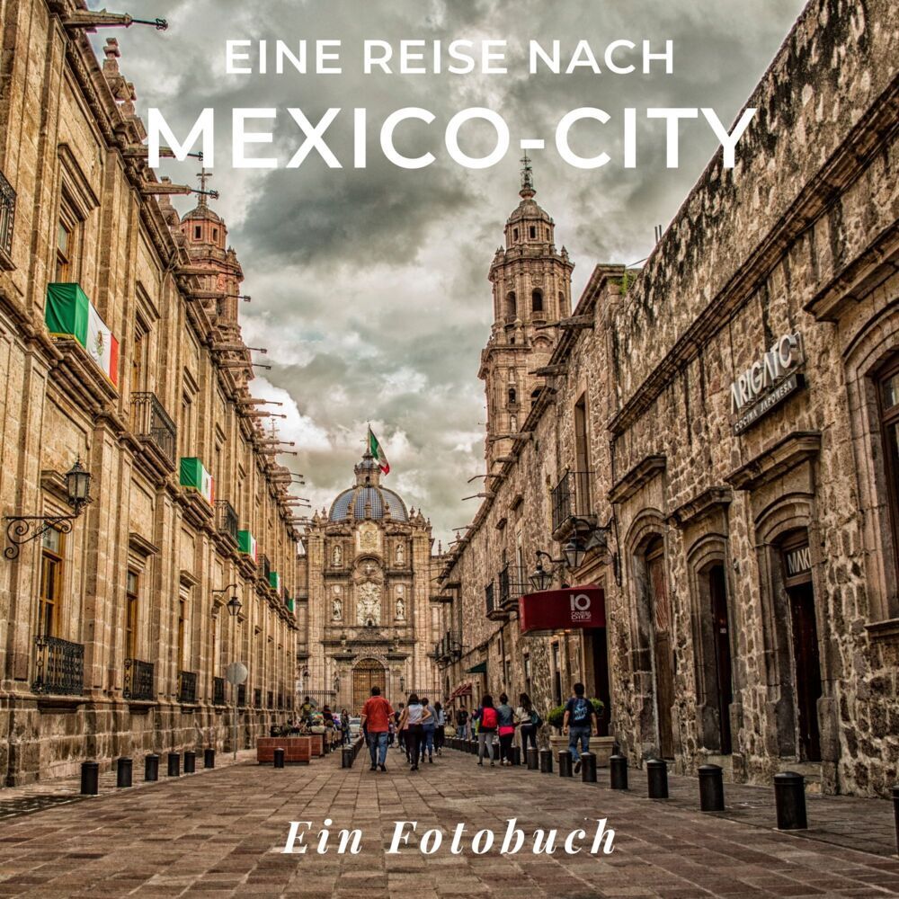 Cover: 9783750514560 | Eine Reise nach Mexiko-City | Ein Fotobuch | Tania Sardi | Taschenbuch
