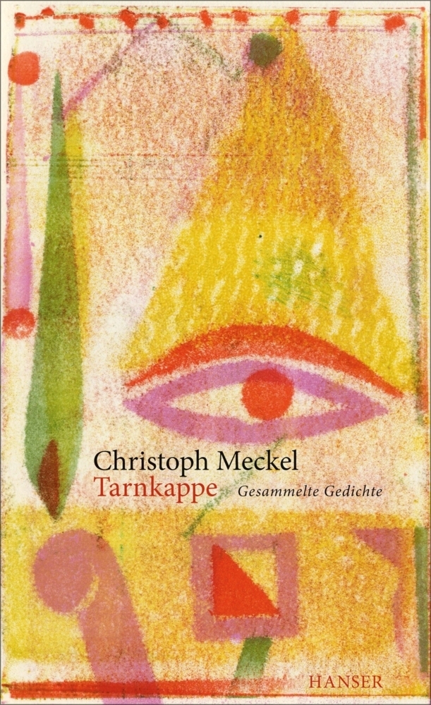 Cover: 9783446247642 | Tarnkappe | Gesammelte Gedichte | Christoph Meckel | Buch | 976 S.