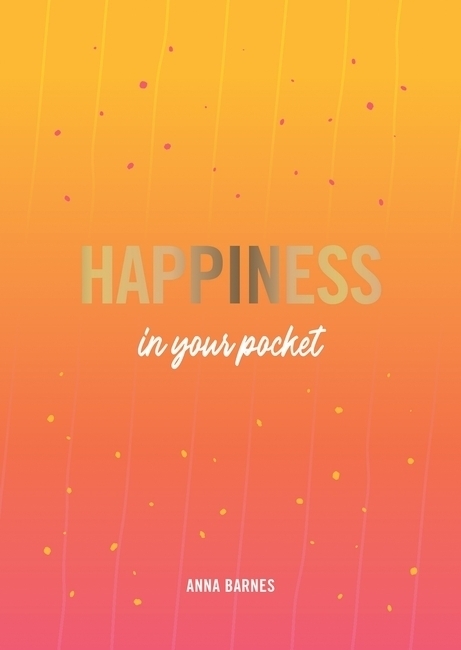Cover: 9781787836624 | Happiness in Your Pocket | Tips and Advice for a Happier You | Barnes