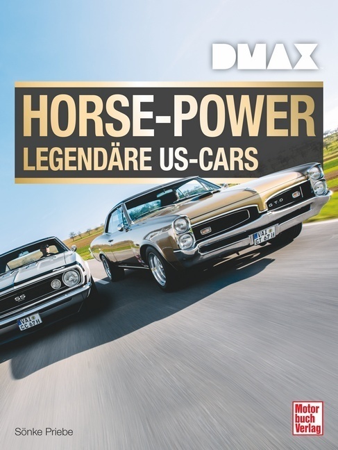 Cover: 9783613040014 | DMAX Horse-Power | Legendäre US-Cars | Sönke Priebe | Buch | 224 S.