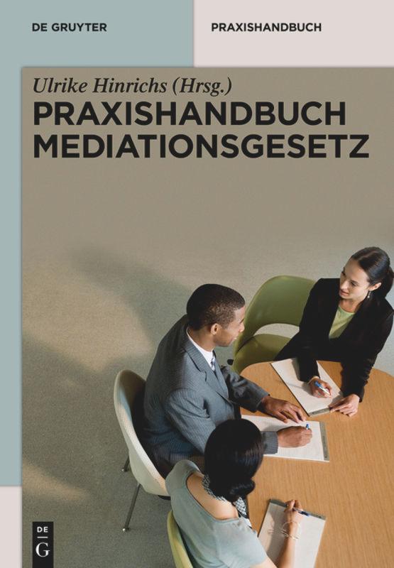 Cover: 9783110298758 | Praxishandbuch Mediationsgesetz | Ulrike Hinrichs | Buch | XXVI | 2014